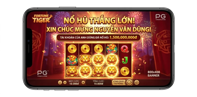 Nguyễn Văn Dũng trúng nổ hũ 1,5 tỷ đồng với Fortune Tiger